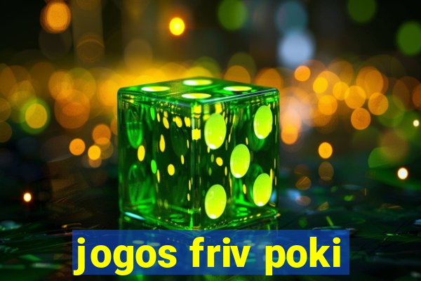 jogos friv poki